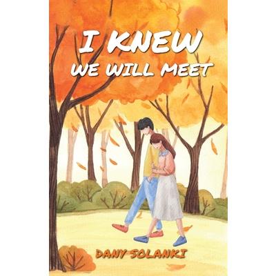 I Knew We Will Meet