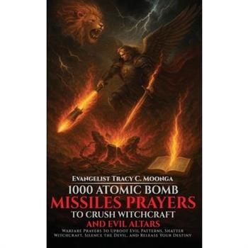 1000 Atomic Bomb Missiles Prayers Against Witchcraft and Evil Altars