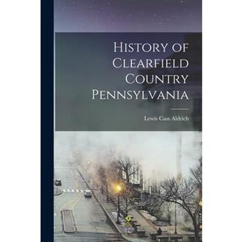 History of Clearfield Country Pennsylvania