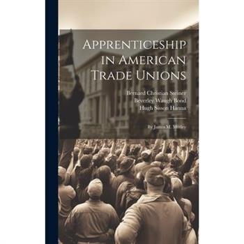 Apprenticeship in American Trade Unions