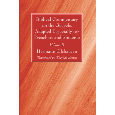 Biblical Commentary on the Gospels, Adapted Especially for Preachers and Students, Volume II