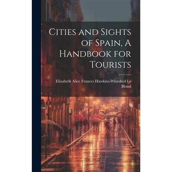 Cities and Sights of Spain, A Handbook for Tourists