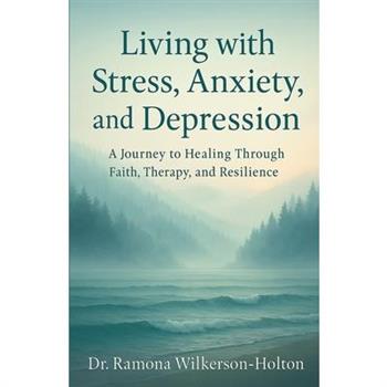 Living with Stress, Anxiety, And Depression