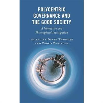 Polycentric Governance and the Good Society