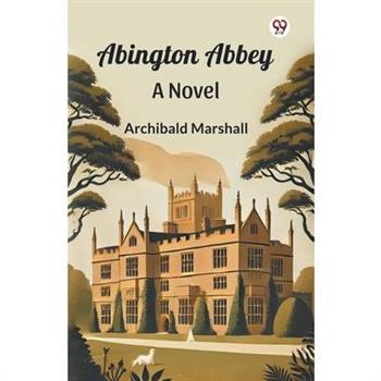 Abington Abbey A Novel