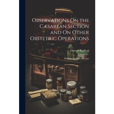 Observations On the C疆sarean Section and On Other Obstetric Operations