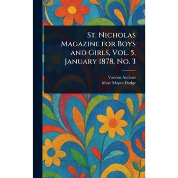 St. Nicholas Magazine for Boys and Girls, Vol. 5, January 1878, No. 3