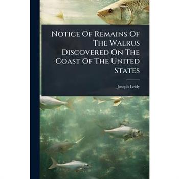 Notice Of Remains Of The Walrus Discovered On The Coast Of The United States