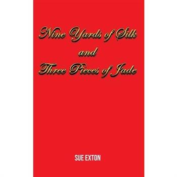 Nine Yards of Silk and Three Pieces of Jade