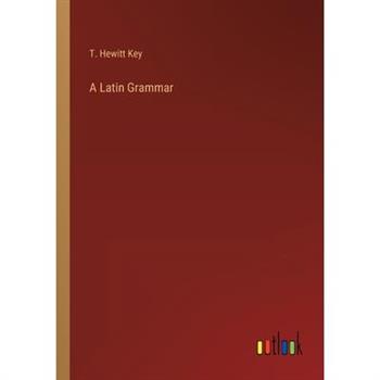 A Latin Grammar