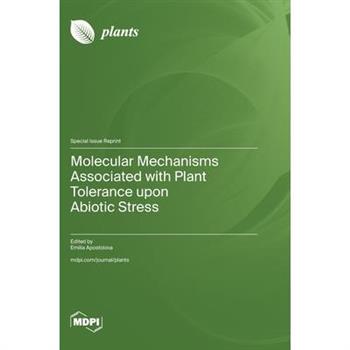Molecular Mechanisms Associated with Plant Tolerance upon Abiotic Stress