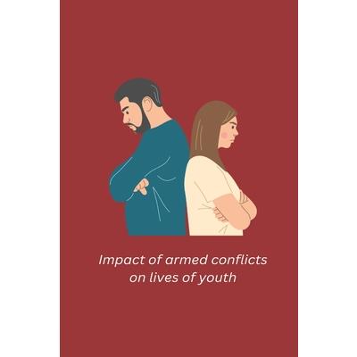 Impact of armed conflicts on lives of youth