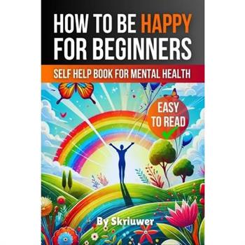 How to Be Happy for Beginners