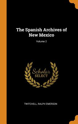 The Spanish Archives of New Mexico; Volume 2