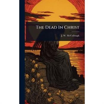 The Dead In Christ