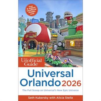 The Unofficial Guide to Universal Orlando 2026