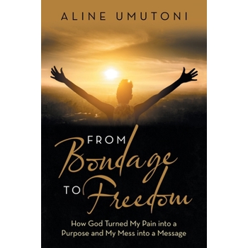 From Bondage to Freedom
