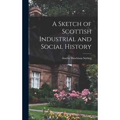 A Sketch of Scottish Industrial and Social History