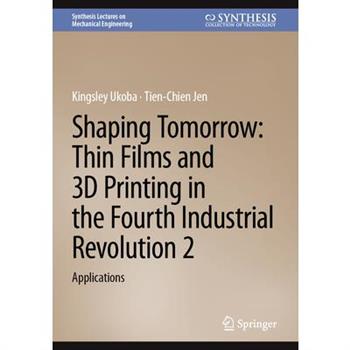 Shaping Tomorrow: Thin Films and 3D Printing in the Fourth Industrial Revolution 2