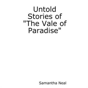Untold Stories of the Vale of Paradise