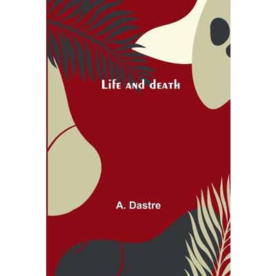 Life and death
