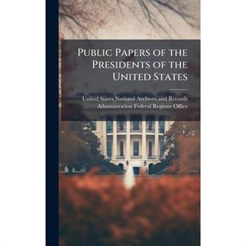 Public Papers of the Presidents of the United States