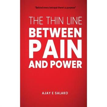 The Thin Line Between Pain and Power