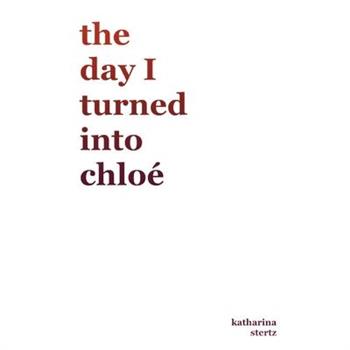 The day I turned into Chlo矇