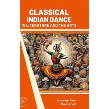 Classical Indian Dance in Literature and the Arts