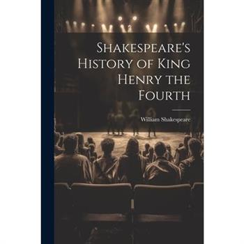 Shakespeare's History of King Henry the Fourth