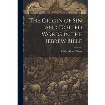 The Origin of Sin and Dotted Words in the Hebrew Bible