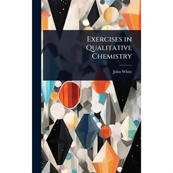 Exercises in Qualitative Chemistry