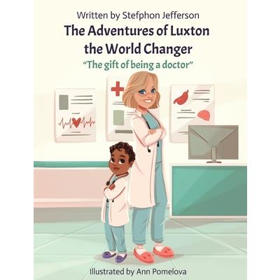 The Adventures of Luxton the World Changer