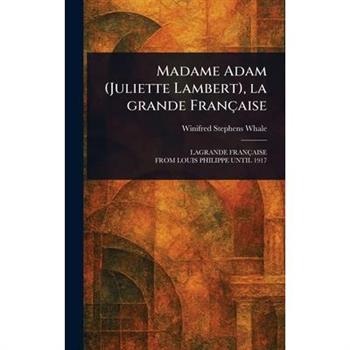 Madame Adam (Juliette Lambert), La Grande Fran癟aise