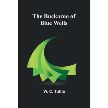 The Buckaroo Of Blue Wells