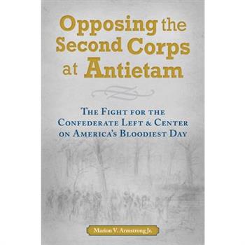 Opposing the Second Corps at Antietam