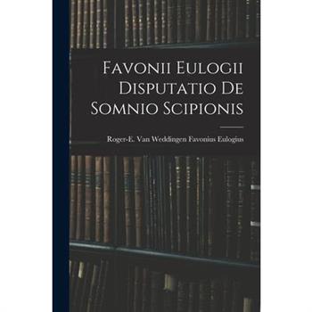 Favonii Eulogii Disputatio de Somnio Scipionis