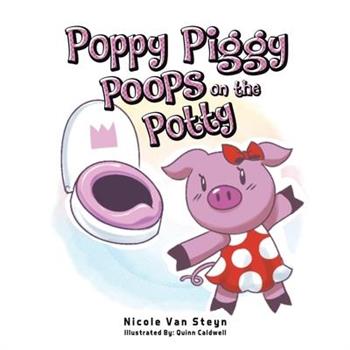Poppy Piggy Poops on the Potty