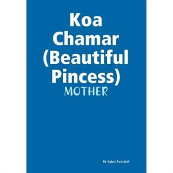 Koa Chamar my beautiful Princess