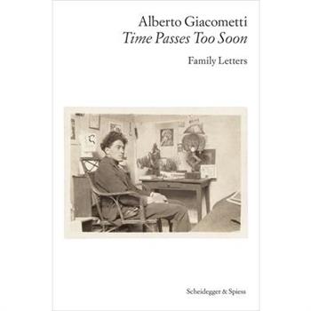 Alberto Giacometti--Time Passes Too Soon