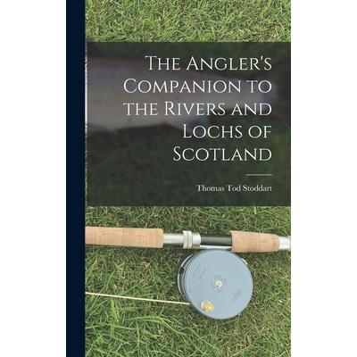 The Angler's Companion to the Rivers and Lochs of Scotland