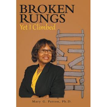 Broken Rungs yet I Climbed