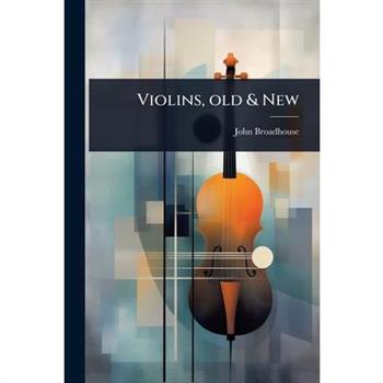 Violins, old & New