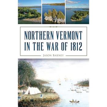 Northern Vermont in the War of 1812