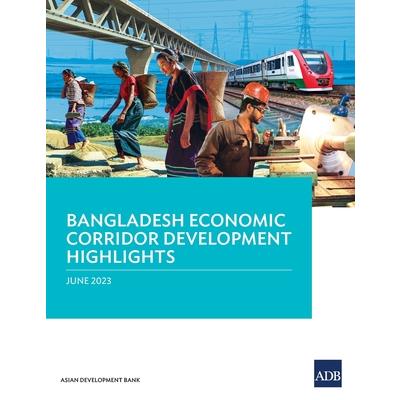 Bangladesh Economic Corridor Development Highlights