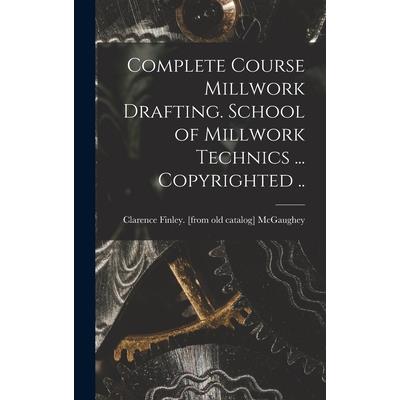 Complete Course Millwork Drafting. School of Millwork Technics ... Copyrighted ..