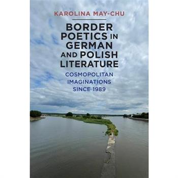 Border Poetics in German and Polish Literature