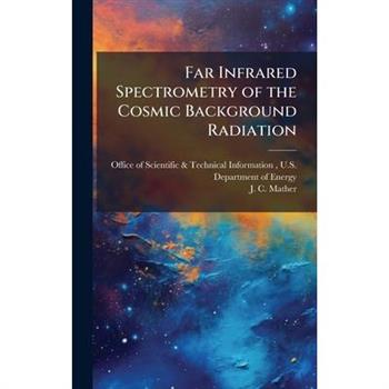 Far Infrared Spectrometry of the Cosmic Background Radiation