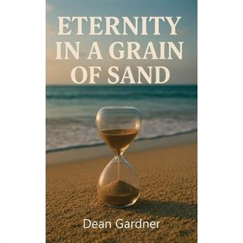 Eternity In a Grain of Sand