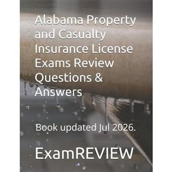 Alabama Property and Casualty Insurance License Exams Review Questions & Answers